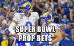 Super Bowl 56 Prop Bets